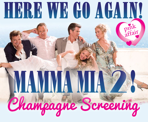 Pink Affair Screening - Mamma Mia 2! Here we go again - 2018